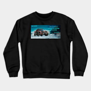 ADVENTURE POSTER WITH QUOTE.. Vehicle adventure poster by ASAKDESIGNS Crewneck Sweatshirt